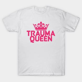 TRAUMA QUEEN T-Shirt